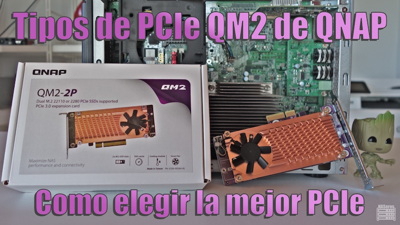 QM2 de QNAP. Como elegir la mejor PCIe