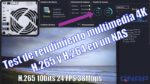 Test de rendimiento multimedia 4K H265 en un NAS