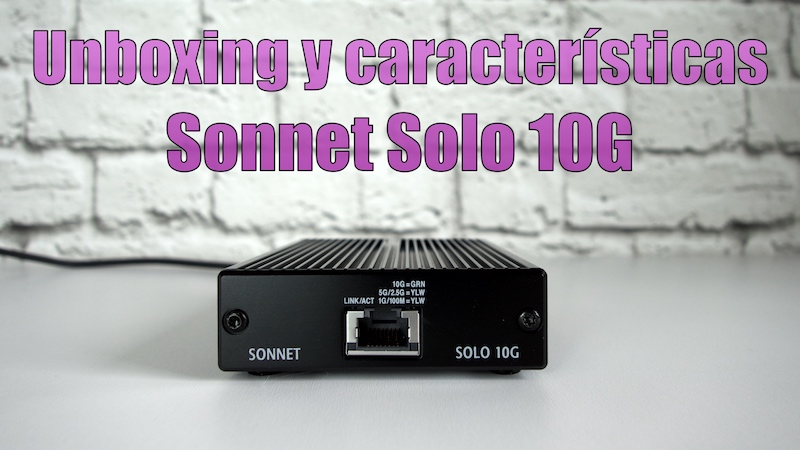 Unboxing y características del Sonnet Solo 10G