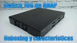 Unboxing y características del switch 10G de QNAP